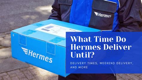 when does hermes stop delivering|hermes overnight delivery policy.